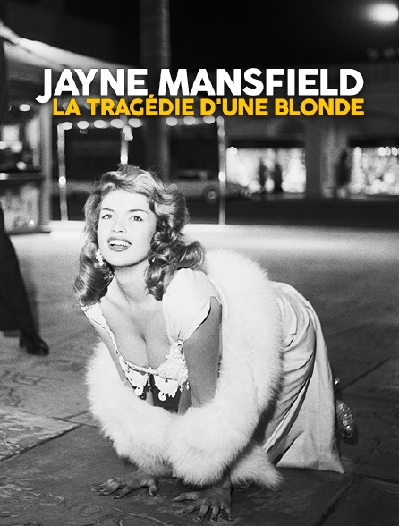 Jayne Mansfield, la tragédie d'une blonde