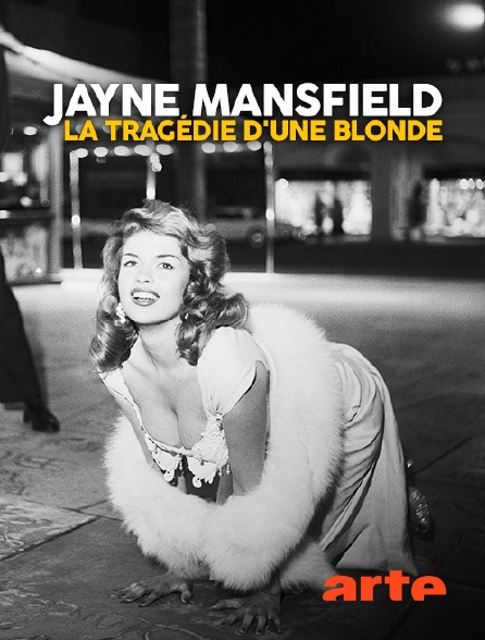 Arte - Jayne Mansfield, la tragédie d'une blonde