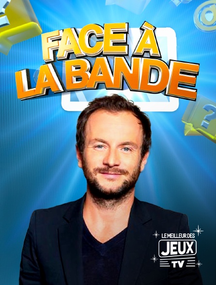 Molotov Channels Le meilleur des jeux TV - Face à la Bande
