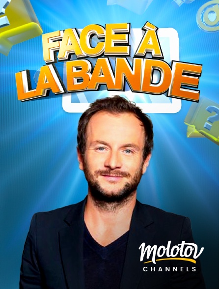 Molotov Channels - Face à la Bande