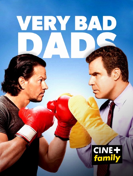 CINE+ Family - Very Bad Dads