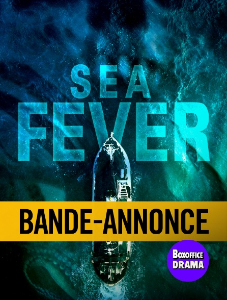 Box Office Drama - Bande-annonce : Sea Fever