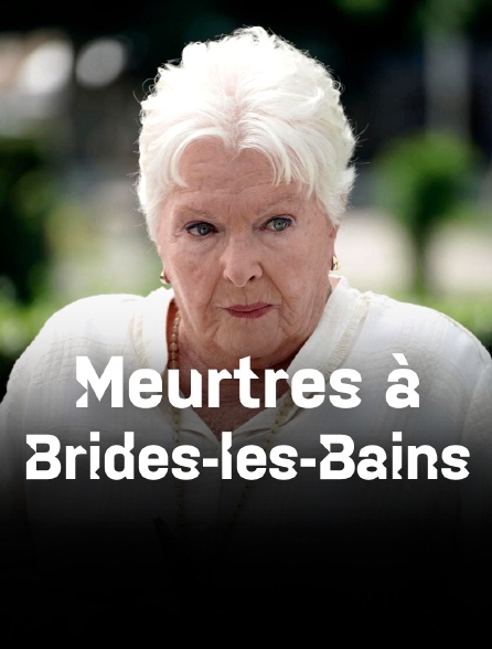 Meurtres à Brides-les-Bains