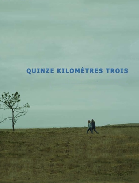 Quinze kilomètres trois