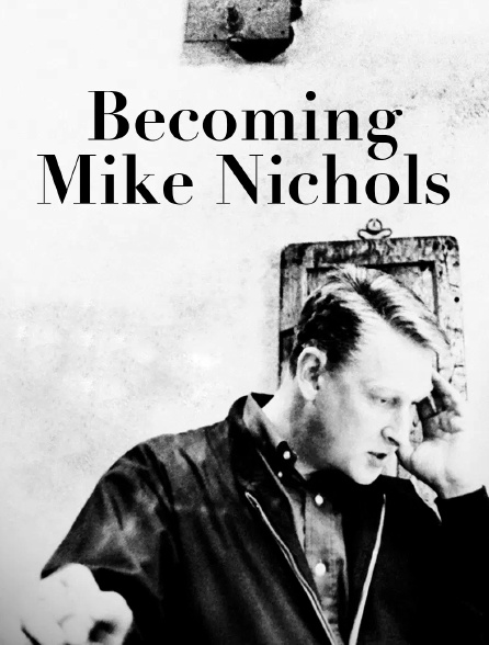 Becoming Mike Nichols