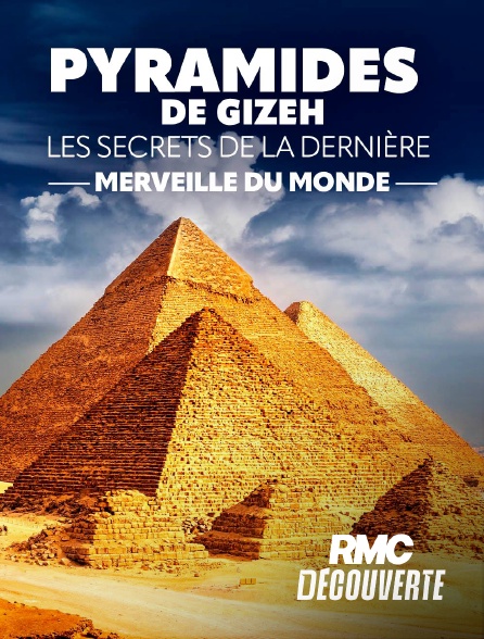 RMC Découverte - Pyramides de Gizeh : les secrets de la dernière merveille du monde
