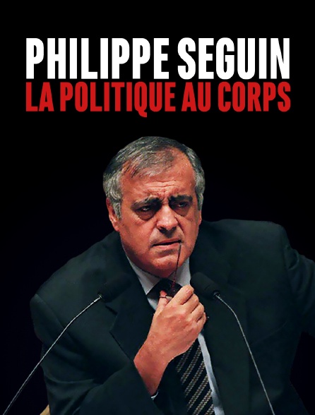 Philippe Séguin, la politique au corps