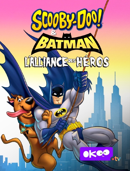 Okoo - Scooby-Doo & Batman : l'alliance des héros