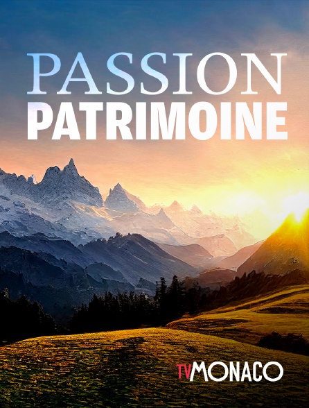 TV Monaco - Passion patrimoine