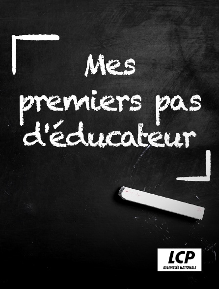LCP 100% - Mes premiers pas d'éducateur