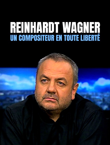 Reinhardt Wagner, un compositeur en toute liberté