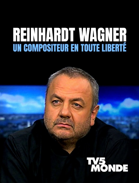 TV5MONDE - Reinhardt Wagner, un compositeur en toute liberté