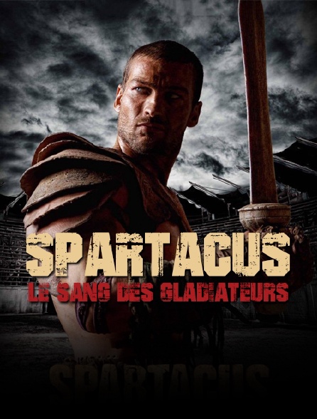 Spartacus : le sang des gladiateurs