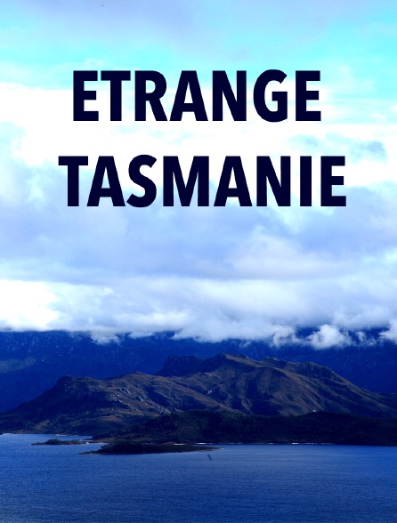Etrange Tasmanie