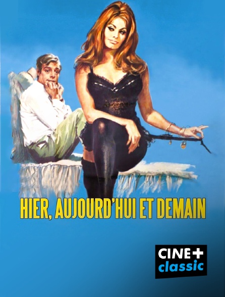 CINE+ Classic - Hier, aujourd'hui et demain