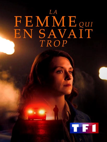 TF1 - La femme qui en savait trop