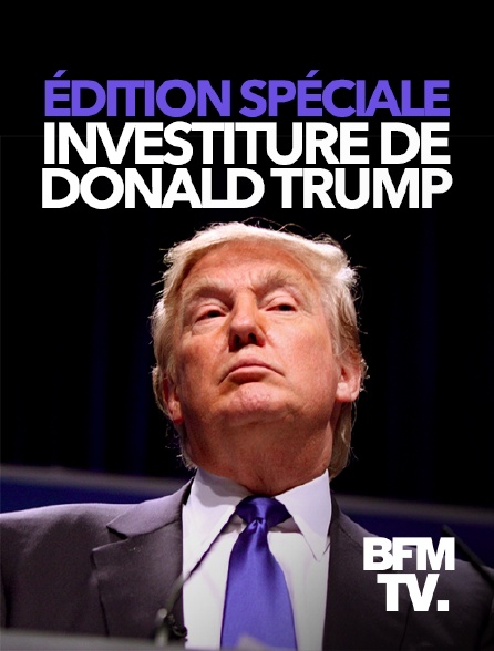 BFMTV - Edition spéciale : Investiture de Donald Trump