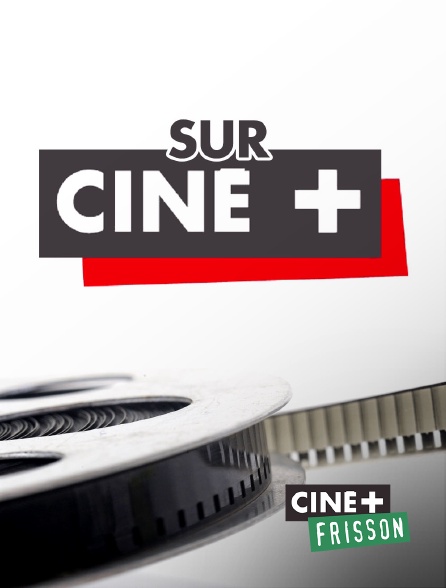 Ciné+ Frisson - Sur Cine+