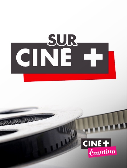 Ciné+ Emotion - Sur Cine+