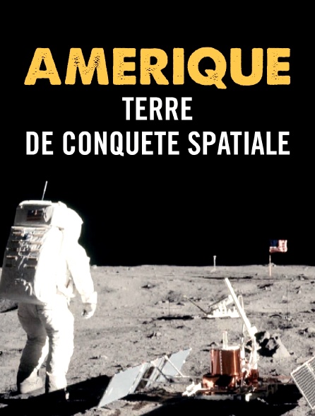 Amérique, terre de conquête spatiale