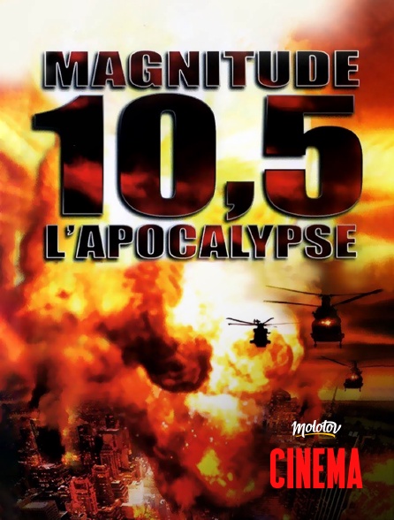 Molotov Channels Cinéma - Magnitude 10.5 : l'apocalypse