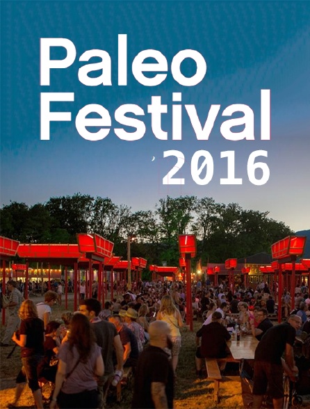 Paléo Festival 2016