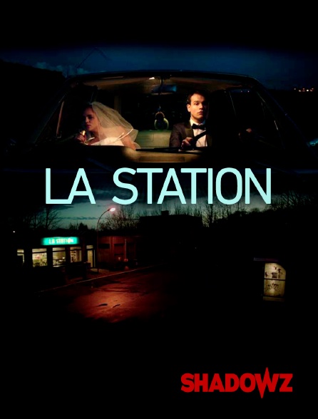 Shadowz - La station
