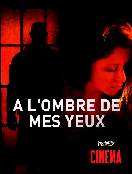 Molotov Channels Cinéma - À l'ombre de mes yeux