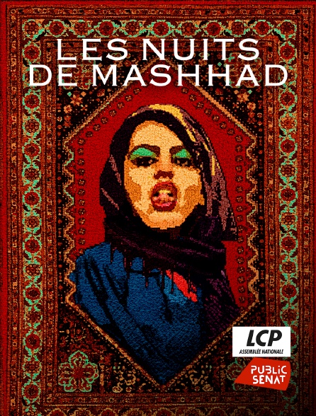 LCP Public Sénat - Les nuits de Mashhad