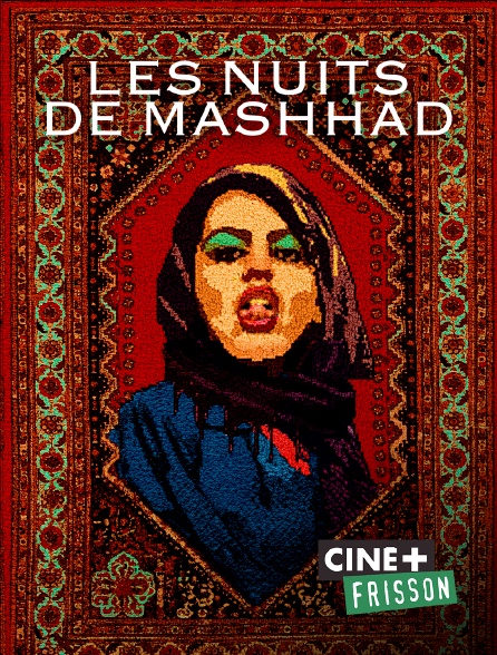 Ciné+ Frisson - Les nuits de Mashhad