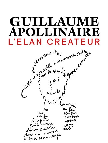 Guillaume Apollinaire, l'élan créateur