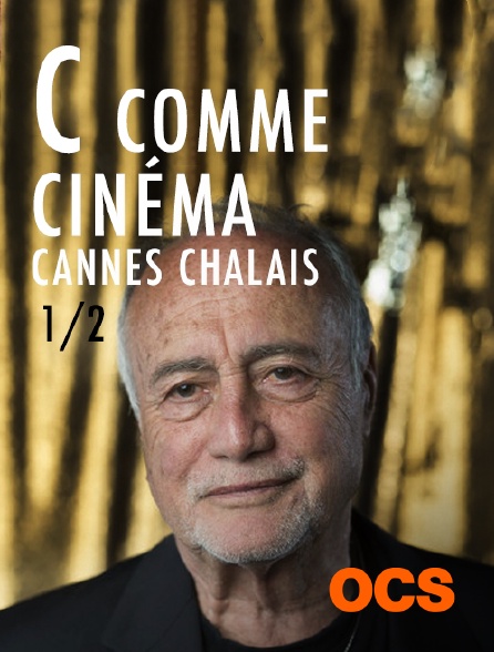 OCS - C comme Cinéma Cannes Chalais 1/2