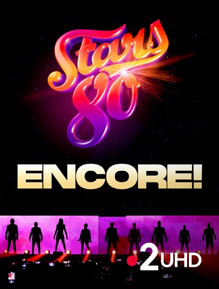 France 2 UHD - Stars 80 encore !