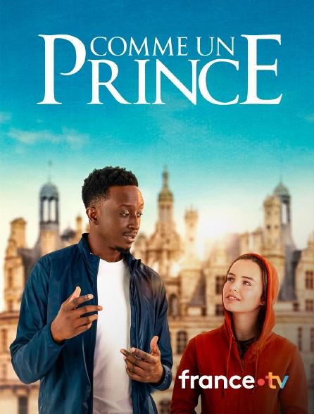 france.tv - Comme un prince en replay