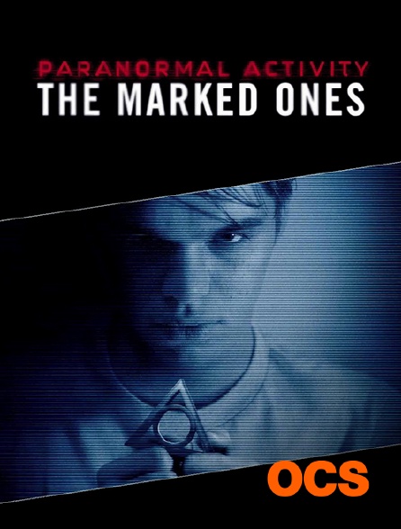 OCS - Paranormal Activity : The Marked Ones