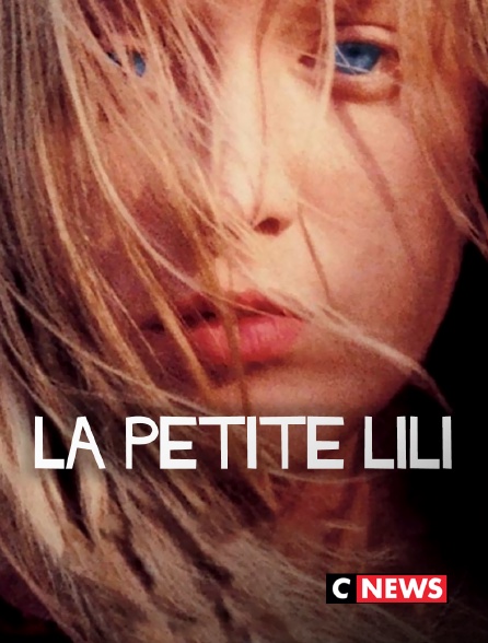 CNEWS - La petite Lili