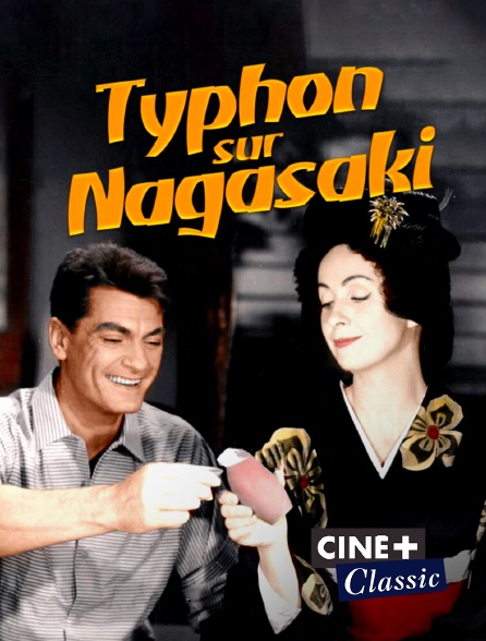 Ciné+ Classic - Typhon sur Nagasaki