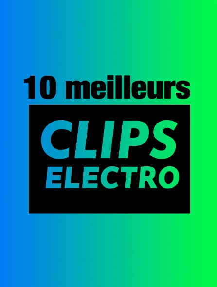 10 Meilleurs Clips Electro