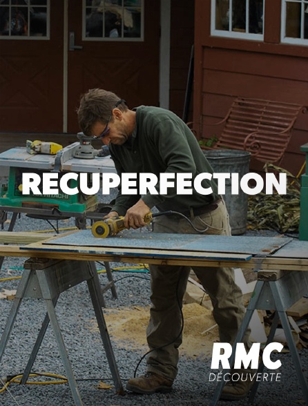 RMC Découverte - Récuperfection