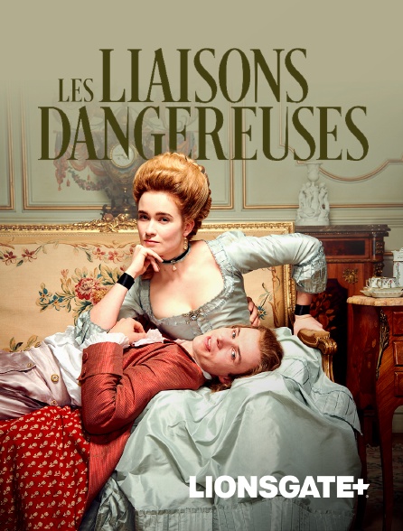 LIONSGATE+ - Les liaisons dangereuses