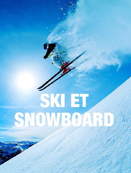 Ski et snowboard