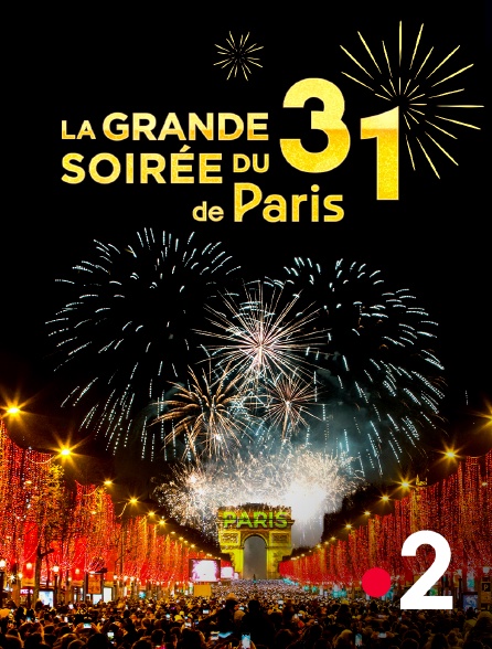 France 2 - La Grande Soirée du 31 de Paris