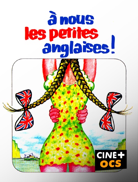 CINÉ Cinéma - A nous les petites Anglaises