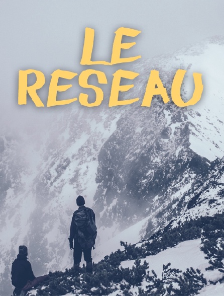 Le réseau