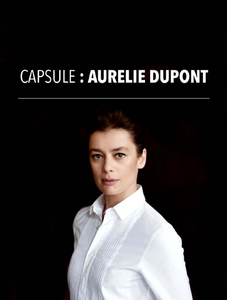 Capsule Aurélie Dupont