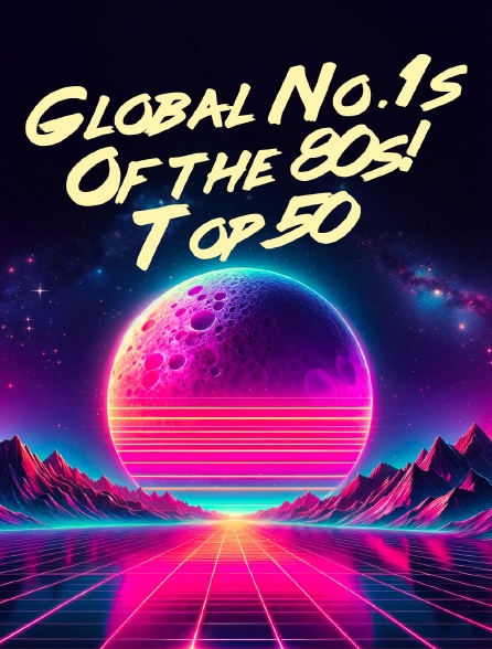 Global No.1s Of the 80s! Top 50