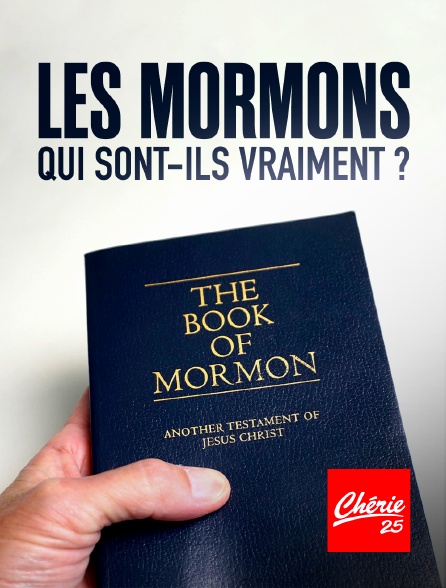 Chérie 25 - Les Mormons : qui sont-ils vraiment ?