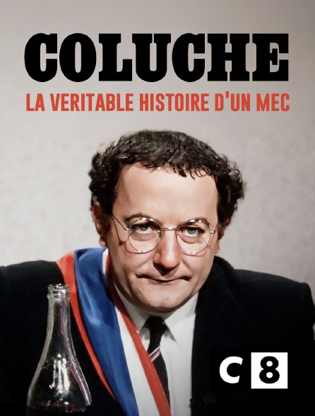 C8 - Coluche, la véritable histoire d'un mec