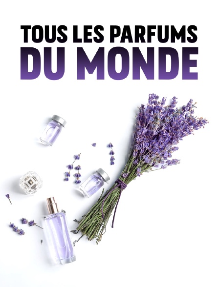 Tous les parfums du monde