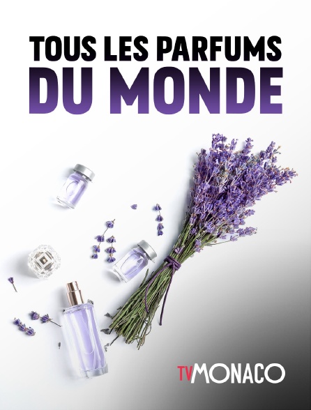 TV Monaco - Tous les parfums du monde - 17/09/2024 à 13h00